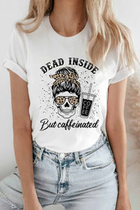 Dead Inside But Caffeinated Tee